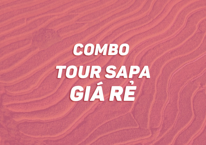 Combo Tour Giá Rẻ Hà Nội - Sapa