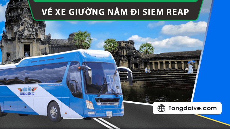 Mua vé xe giường nằm đi Siem Reap 2024