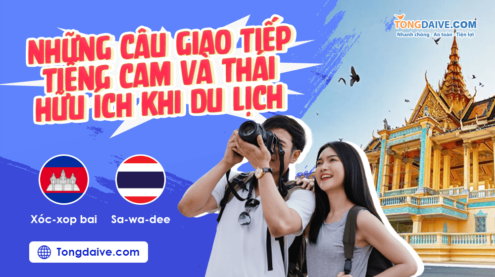 Tổng hợp những câu giao tiếp tiếng Campuchia và Thái Lan hữu ích khi đi du lịch